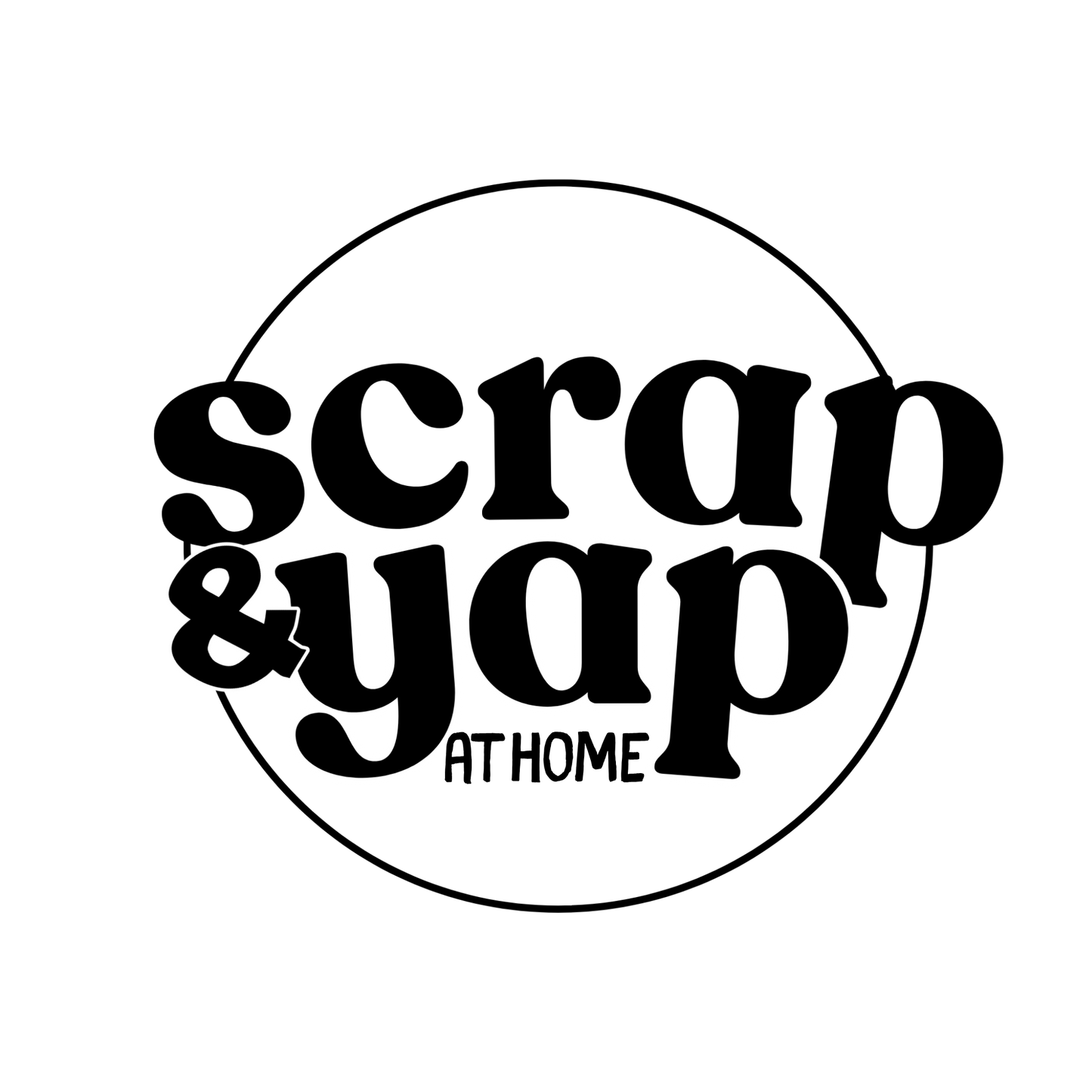 Scrap & Yap (at home)