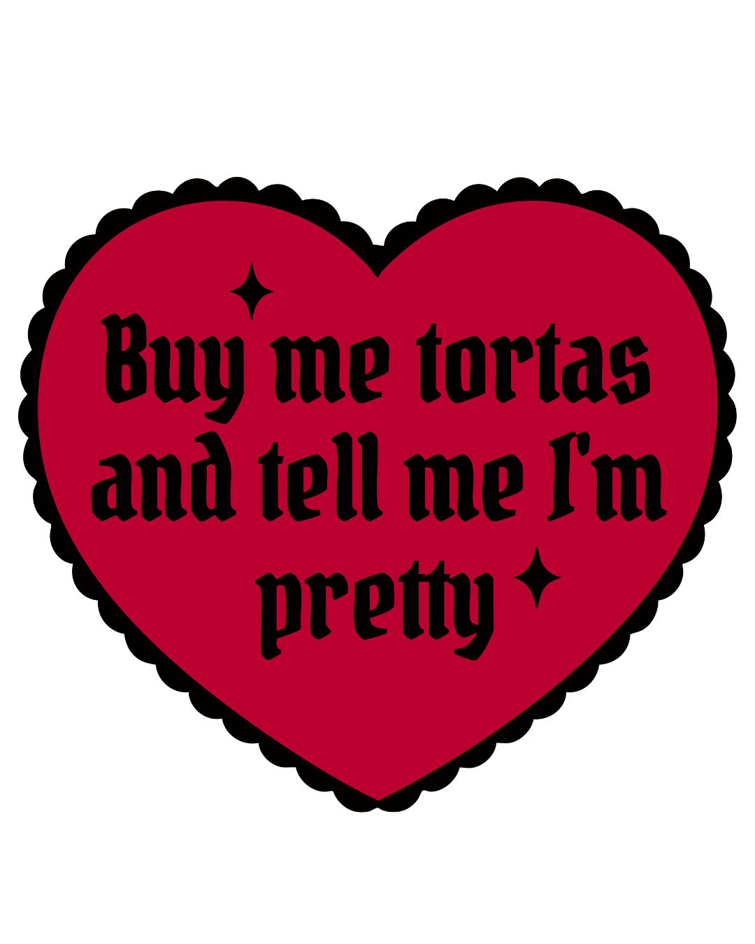 Buy Me Tortas and Tell Me I'm Pretty Sticker | Latina Heart Vinyl Decal
