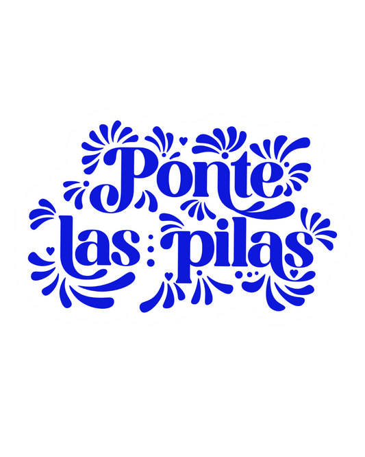 Ponte Las Pilas Sticker | Latina Motivational Vinyl Decal