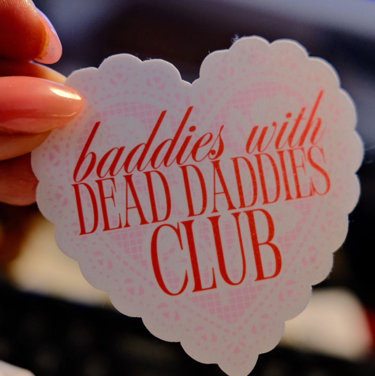Baddies with Dead Daddies Club Sticker